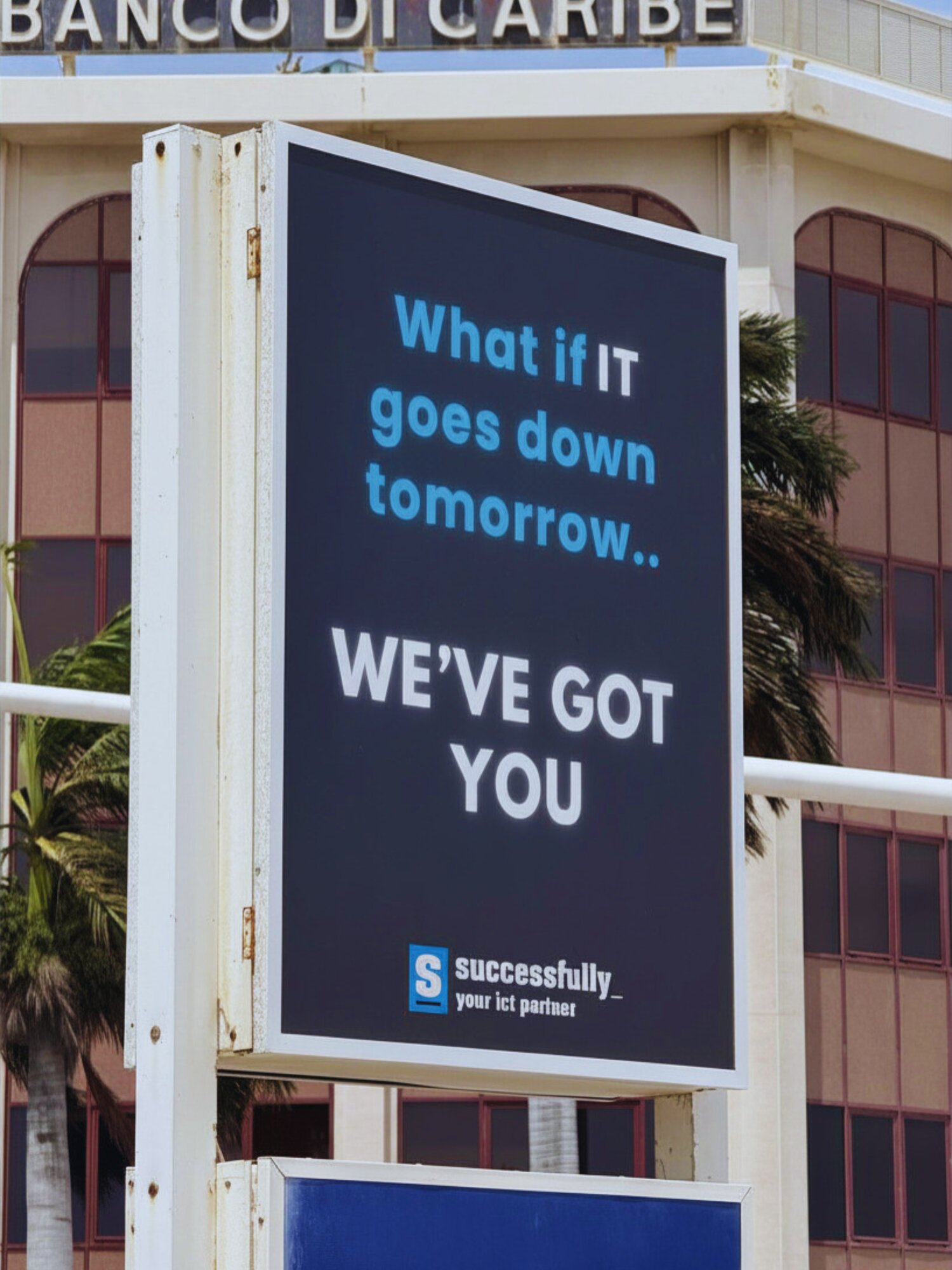 Successfully billboard: What if IT goes down tomorrow.. We've got you
